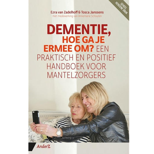 Dementie, hoe ga je ermee om? – Gids voor mantelzorgers met praktische adviezen over het omgaan met dementie.